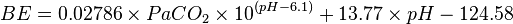 BE = 0.02786 \times PaCO_2 \times 10^{(pH - 6.1)} + 13.77 \times pH - 124.58