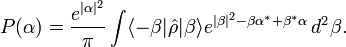 P(\alpha)=\frac{e^{|\alpha|^2}}{\pi}\int \langle -\beta|\hat{\rho}|\beta\rangle e^{|\beta|^2-\beta\alpha^*+\beta^*\alpha} \, d^2\beta.