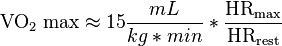 \mathrm{VO_2\; max} \approx  {15 {mL \over{kg*min}}* {  \mbox{HR}_{\mathrm{max}} \over \mbox{HR}_{\mathrm{rest}} }}