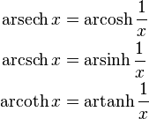 \begin{align}
  \operatorname{arsech} x &= \operatorname{arcosh} \frac{1}{x} \\
  \operatorname{arcsch} x &= \operatorname{arsinh} \frac{1}{x} \\
  \operatorname{arcoth} x &= \operatorname{artanh} \frac{1}{x}
\end{align}