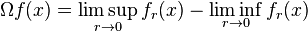 \Omega f (x) = \limsup_{r \to 0} f_r(x) - \liminf_{r \to 0} f_r(x)