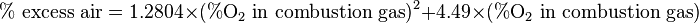 \mathrm{\% \ excess \ air} = 1.2804 \times (\mathrm{\%O_2 \ in \ combustion \ gas})^2 + 4.49 \times (\mathrm{\%O_2 \ in \ combustion \ gas})