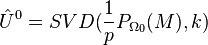 \hat{U}^0 = SVD(\frac{1}{p}P_{\Omega_0}(M), k)