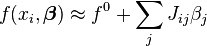  f(x_i,\boldsymbol\beta)\approx f^0+\sum_j J_{ij}\beta_j 