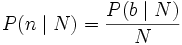 P(n \mid N) = \frac{P(b \mid N)}{N} 