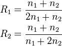 \begin{align}
  ~R_1 &= \frac{n_1 + n_2}{2n_1 + n_2}\\
  ~R_2 &= \frac{n_1 + n_2}{n_1 + 2n_2}
\end{align}