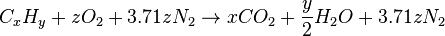 C_xH_y + zO_2 + 3.71zN_2 \to xCO_2 + \frac{y}{2} H_2O + 3.71zN_2