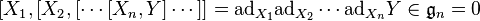 [X_1, [X_2,[\cdots[X_{n}, Y]\cdots]] = \mathrm{ad}_{X_1}\mathrm{ad}_{X_2}\cdots\mathrm{ad}_{X_{n}}Y \in \mathfrak{g}_n = 0