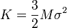 
K = \frac{3}{2}M \sigma^2
