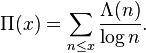 
\Pi(x)= \sum_{n\le x}\frac{\Lambda(n)}{\log n}.\;
