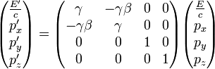 \begin{pmatrix} \frac{E'}{c} \\ p'_x \\ p'_y \\ p'_z \end{pmatrix} = \begin{pmatrix} \gamma & - \gamma \beta & 0 & 0 \\ - \gamma \beta & \gamma & 0 & 0 \\ 0 & 0 & 1 & 0 \\ 0 & 0 & 0 & 1  \end{pmatrix} \begin{pmatrix} \frac{E}{c} \\ p_x \\ p_y \\ p_z \end{pmatrix}