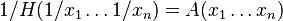 1/H(1/x_1 \ldots 1/x_n) = A(x_1 \ldots x_n)