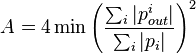  A = 4 \min{ \left( \frac{ \sum_i |p_{out}^i| }{ \sum_i |p_i| } \right)^2} 