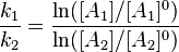 {k_1 \over k_2} = \frac{\ln ([A_1]/[A_1] ^0)}{\ln ([A_2]/[A_2]^0) }