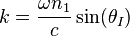 k=\frac{\omega n_1}{c}\sin(\theta_I)