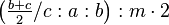 \left ( \tfrac{b+c}{2}/c:a:b\right ):m \cdot 2