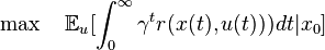 \max \quad \mathbb{E}_u[\int_0^{\infty}\gamma^t r(x(t),u(t)))dt|x_0]