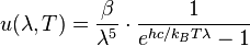 u(\lambda,T)=\frac{\beta}{\lambda^5}\cdot\frac1{e^{hc/k_BT\lambda}-1}