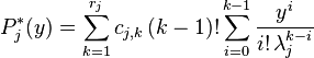 
P^*_j(y)=\sum^{r_j}_{k=1}c_{j,k}\,(k-1)!\sum^{k-1}_{i=0}\frac{y^i}{i!\,\lambda_j^{k-i}}
