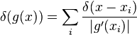 \delta(g(x)) = \sum_i \frac{\delta(x-x_i)}{|g'(x_i)|}