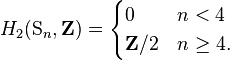 H_2(\mathrm{S}_n,\mathbf{Z}) = \begin{cases} 0 & n < 4\\
\mathbf{Z}/2 & n \geq 4.\end{cases}