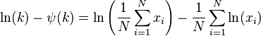 \ln(k) - \psi(k) = \ln\left(\frac{1}{N}\sum_{i=1}^N x_i\right) - \frac{1}{N}\sum_{i=1}^N\ln(x_i)