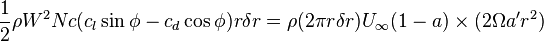 
\frac{1}{2}\rho W^2Nc(c_l\sin\phi - c_d\cos\phi)r\delta r = \rho(2\pi r\delta r)U_{\infty}(1 - a)\times(2\Omega a'r^2)
