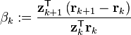 \beta_k := \frac{\mathbf{z}_{k+1}^\mathsf{T} \left(\mathbf{r}_{k+1}-\mathbf{r}_{k}\right)}{\mathbf{z}_k^\mathsf{T} \mathbf{r}_k}