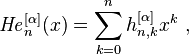 {\mathit{He}}_n^{[\alpha]}(x)=\sum_{k=0}^n h^{[\alpha]}_{n,k}x^k  ~,