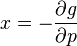 x = -\frac{\partial g}{\partial p}