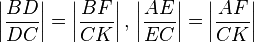 \left|\frac{BD}{DC}\right| = \left|\frac{BF}{CK}\right|,\,\left|\frac{AE}{EC}\right| = \left|\frac{AF}{CK}\right|