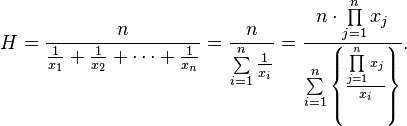 H = \frac{n}{\frac1{x_1} + \frac1{x_2} + \cdots + \frac1{x_n}} = \frac{n}{\sum\limits_{i=1}^n \frac1{x_i}} = \frac{n\cdot \prod\limits_{j=1}^n x_j}{ \sum\limits_{i=1}^n \left\{\frac{\prod\limits_{j=1}^n x_j}{x_i}\right\}}.