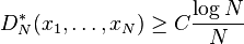 
D_N^*(x_1,\ldots,x_N)\geq C\frac{\log N}{N}
