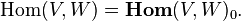 \mathrm{Hom}(V, W) = \mathbf{Hom}(V,W)_0.