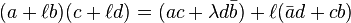 (a + \ell b)(c + \ell d) = (ac + \lambda d\bar b) + \ell(\bar a d + c b)