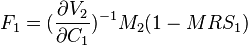  F_{1} = ( \frac{\partial V_{2}}{\partial C_{1}} )^{-1} M_{2}   (1 - MRS_{1}) 