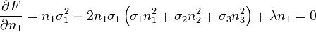 \frac{\partial F}{\partial n_1} = n_1\sigma_1^2-2n_1\sigma_1\left(\sigma_1 n_1^2+\sigma_2 n_2^2+\sigma_3 n_3^2\right)+\lambda n_1 = 0\,\!