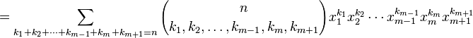  = \sum_{k_1+k_2+\cdots+k_{m-1}+k_m+k_{m+1}=n}{n\choose k_1,k_2,\ldots,k_{m-1},k_m,k_{m+1}} x_1^{k_1}x_2^{k_2}\cdots x_{m-1}^{k_{m-1}}x_m^{k_m}x_{m+1}^{k_{m+1}}
