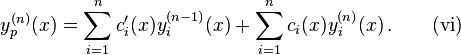 y_p^{(n)}(x)=\sum_{i=1}^n c_i'(x)y_i^{(n-1)}(x)+\sum_{i=1}^n c_i(x) y_i^{(n)}(x)\, \mathrm{.}
\quad\quad{\rm (vi)}