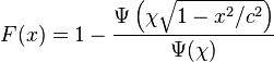 F(x) = 1 - \frac{\Psi\left(\chi\sqrt{1-x^2/c^2}\right)}{\Psi(\chi)}