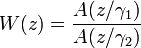 W(z) = \frac{A(z/\gamma_1)}{A(z/\gamma_2)}