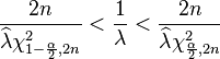 \frac{2n}{\widehat{\lambda} \chi^2_{1-\frac{\alpha}{2},2n}} < \frac{1}{\lambda} < \frac{2n}{\widehat{\lambda} \chi^2_{\frac{\alpha}{2},2n}}