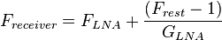 F_{receiver} = F_{LNA} + \frac{(F_{rest}-1)}{G_{LNA}}