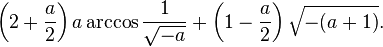 \left(2+\frac a2\right)a\arccos\frac1{\sqrt{-a}} 
+ \left(1-\frac a2\right)\sqrt{-(a+1)}.