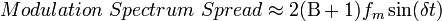 Modulation \ Spectrum \ Spread \approx 2 (\Beta + 1 ) f_m \sin (\delta t ) 