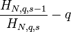 \frac{H_{N,q,s-1}}{H_{N,q,s}}-q