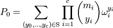 P_0 = \sum_{(y_0,\ldots,y_c)\in \mathrm{S}}\prod_{i=1}^{c} \binom{m_i}{y_i}\omega_i^{y_i}