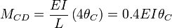 M_{CD} = \frac{EI}{L} \left( 4 \theta_C \right) = 0.4EI \theta_C 