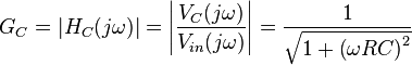 
G_C = | H_C(j \omega) | = \left|\frac{V_C(j \omega)}{V_{in}(j \omega)}\right| = \frac{1}{\sqrt{1 + \left(\omega RC\right)^2}}
