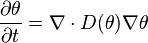  \frac{\partial \theta }{\partial t}= \nabla \cdot D(\theta) \nabla \theta 